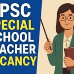 BPSC स्पेशल स्कूल टीचर वैकेंसी 2025: 7279 पदों के लिए नोटिफिकेशन जारी!